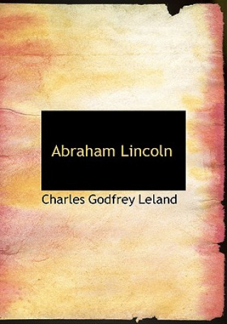 Knjiga Abraham Lincoln Professor Charles Godfrey Leland