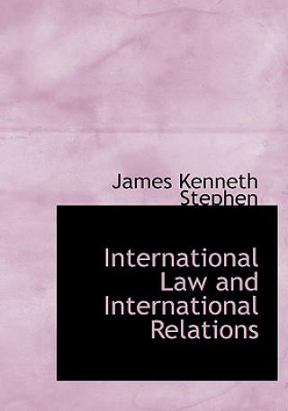 Książka International Law and International Relations James Kenneth Stephen