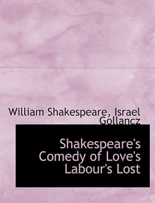 Carte Shakespeare's Comedy of Love's Labour's Lost Israel Gollancz William Shakespeare
