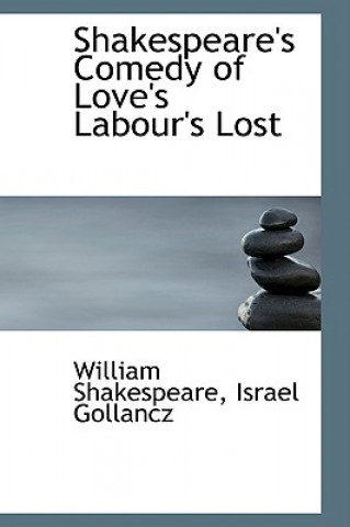 Carte Shakespeare's Comedy of Love's Labour's Lost Israel Gollancz William Shakespeare