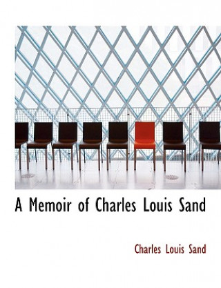 Knjiga Memoir of Charles Louis Sand Charles Louis Sand