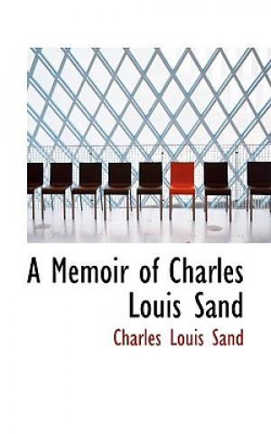 Könyv Memoir of Charles Louis Sand Charles Louis Sand