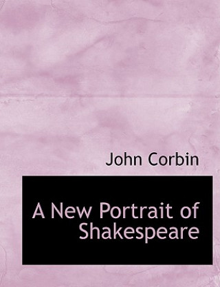Carte New Portrait of Shakespeare John Corbin