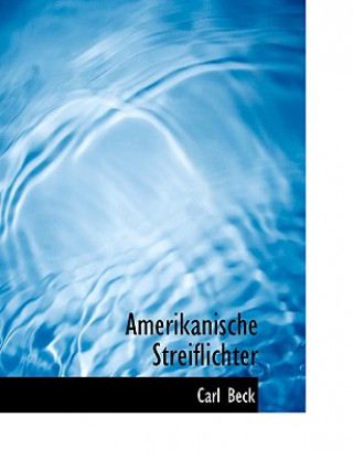 Libro Amerikanische Streiflichter Carl Beck