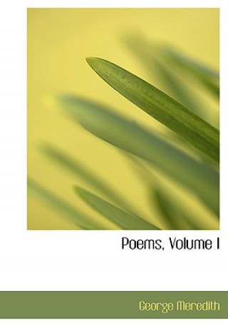 Livre Poems, Volume I George Meredith