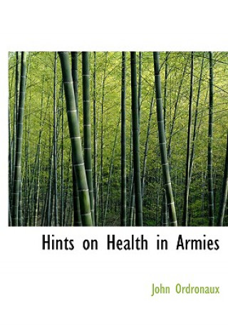 Kniha Hints on Health in Armies John Ordronaux