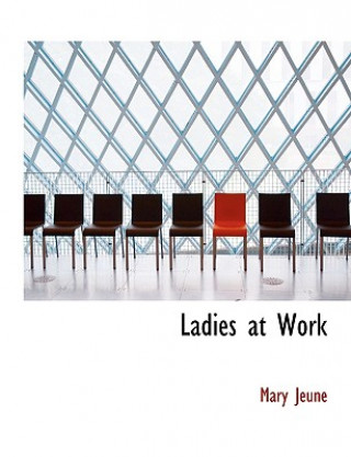 Kniha Ladies at Work Mary Jeune