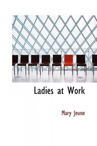 Книга Ladies at Work Mary Jeune
