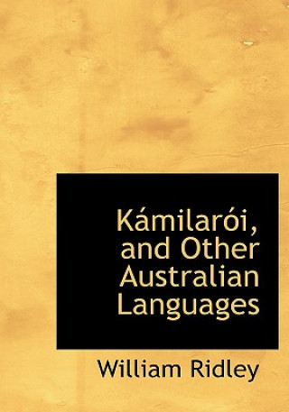 Kniha Kaimilara3i, and Other Australian Languages William Ridley