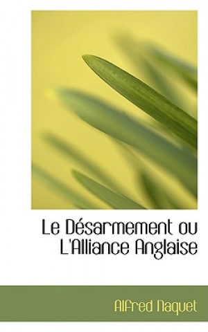 Книга Dacsarmement Ou L'Alliance Anglaise Alfred Naquet