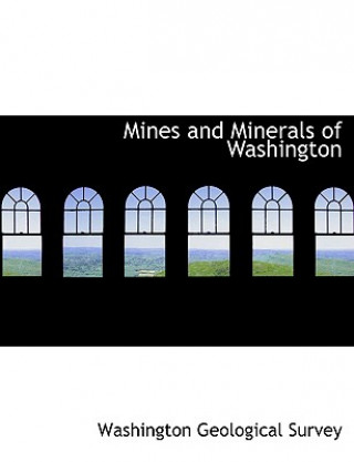 Kniha Mines and Minerals of Washington Washington Geological Survey