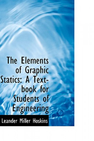 Knjiga Elements of Graphic Statics Leander Miller Hoskins