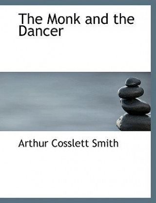 Carte Monk and the Dancer Arthur Cosslett Smith