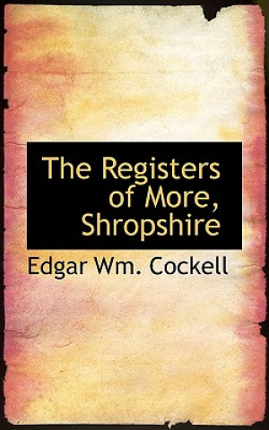 Könyv Registers of More, Shropshire Edgar Wm Cockell