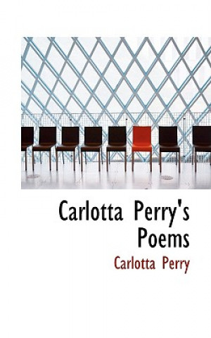 Książka Carlotta Perry's Poems Carlotta Perry