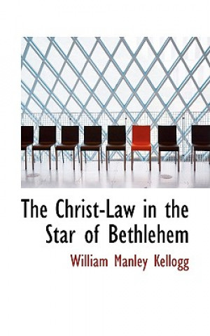 Książka Christ-Law in the Star of Bethlehem William Manley Kellogg