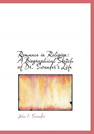Könyv Romance in Religion John I Swander