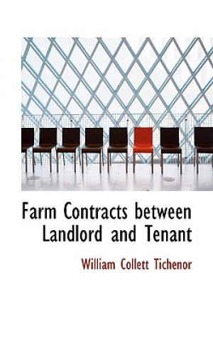 Knjiga Farm Contracts Between Landlord and Tenant William Collett Tichenor