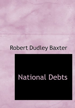 Kniha National Debts Robert Dudley Baxter