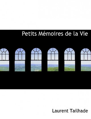 Kniha Petits Macmoires de La Vie Laurent Tailhade