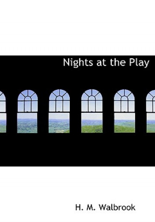 Książka Nights at the Play H M Walbrook