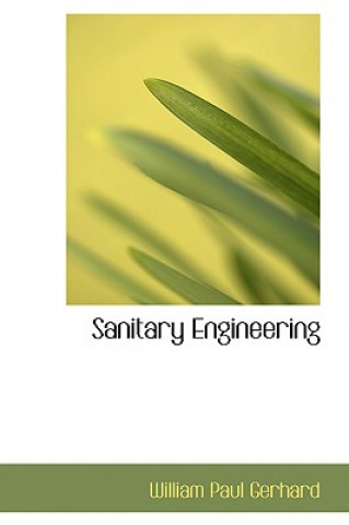 Kniha Sanitary Engineering William Paul Gerhard