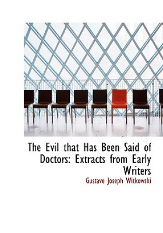 Kniha Evil That Has Been Said of Doctors Gustave Joseph Witkowski