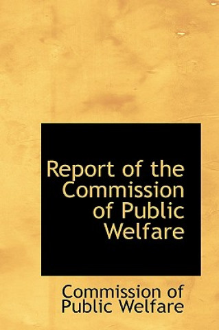 Carte Report of the Commission of Public Welfare Commission Of Public Welfare