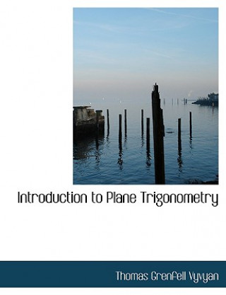 Kniha Introduction to Plane Trigonometry Thomas Grenfell Vyvyan