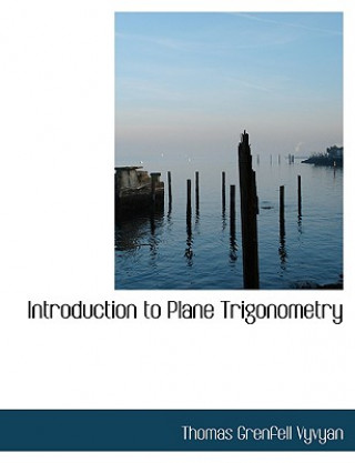 Книга Introduction to Plane Trigonometry Thomas Grenfell Vyvyan