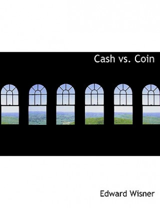 Könyv Cash vs. Coin Edward Wisner