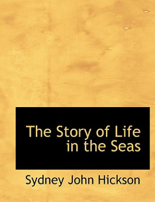 Carte Story of Life in the Seas Sydney John Hickson
