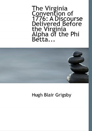 Carte Virginia Convention of 1776 Hugh Blair Grigsby