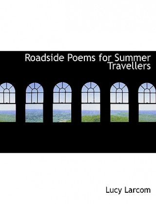 Buch Roadside Poems for Summer Travellers Lucy Larcom