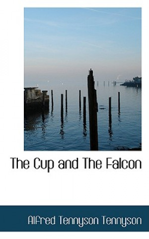 Könyv Cup and the Falcon Tennyson
