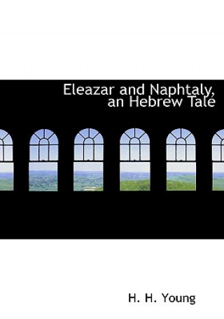 Carte Eleazar and Naphtaly, an Hebrew Tale H H Young