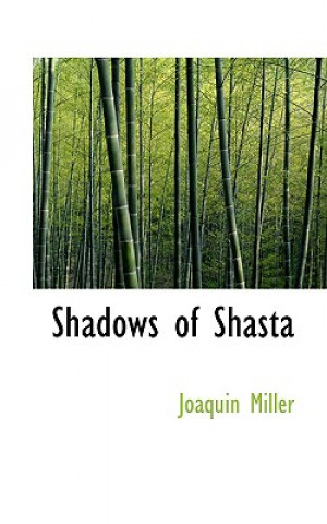 Книга Shadows of Shasta Joaquin Miller