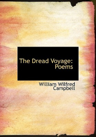 Knjiga Dread Voyage William Wilfred Campbell