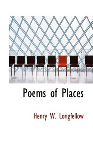 Kniha Poems of Places Henry Wadsworth Longfellow