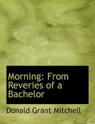 Könyv Morning Donald Grant Mitchell