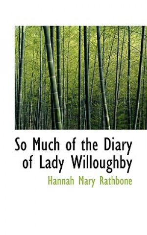 Könyv So Much of the Diary of Lady Willoughby Hannah Mary Rathbone