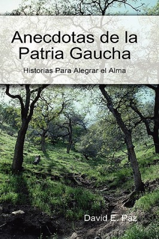 Knjiga Anecdotas De La Patria Gaucha David E. Paz