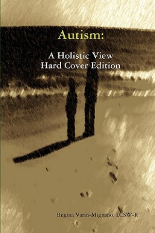 Kniha Autism: A Holistic View, Hard Cover Edition Varin-Mignano