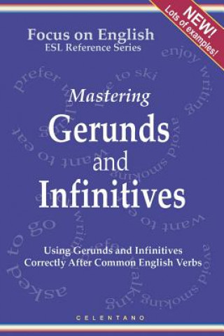 Kniha English Gerunds and Infinitives for ESL Learners; Using Them Correctly After Common English Verbs Thomas Celentano