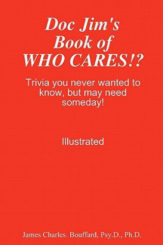 Carte Doc Jim's Book of WHO CARES!? Bouffard