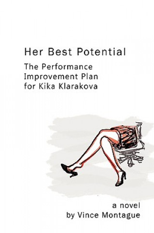 Livre Her Best Potential: The Performance Improvement Plan for Kika Klarakova Vince Montague