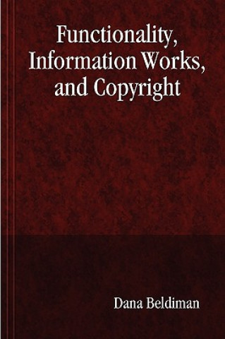 Carte Functionality, Information Works, and Copyright Dana Beldiman