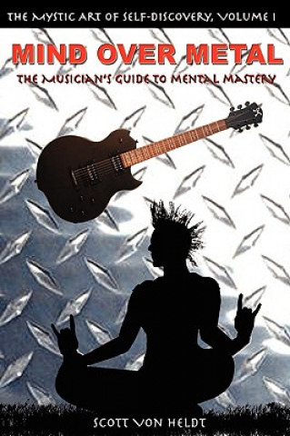 Knjiga Mind Over Metal Scott Von Heldt