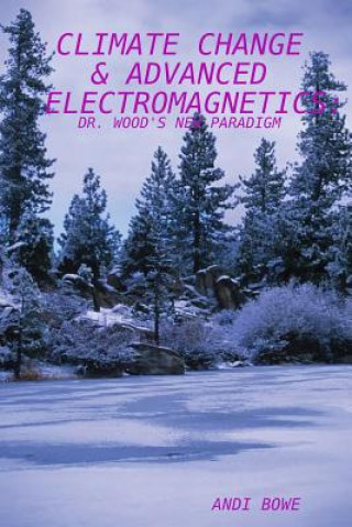 Carte Climate Change & Advanced Electromagnetics ANDI BOWE