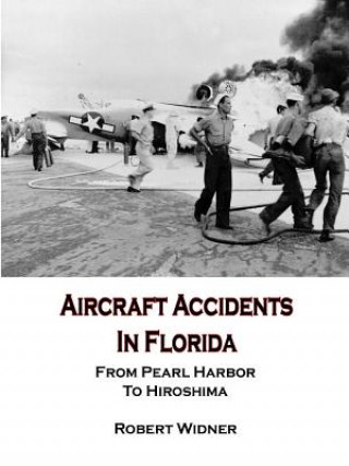 Książka Aircraft Accidents in Florida Robert Widner